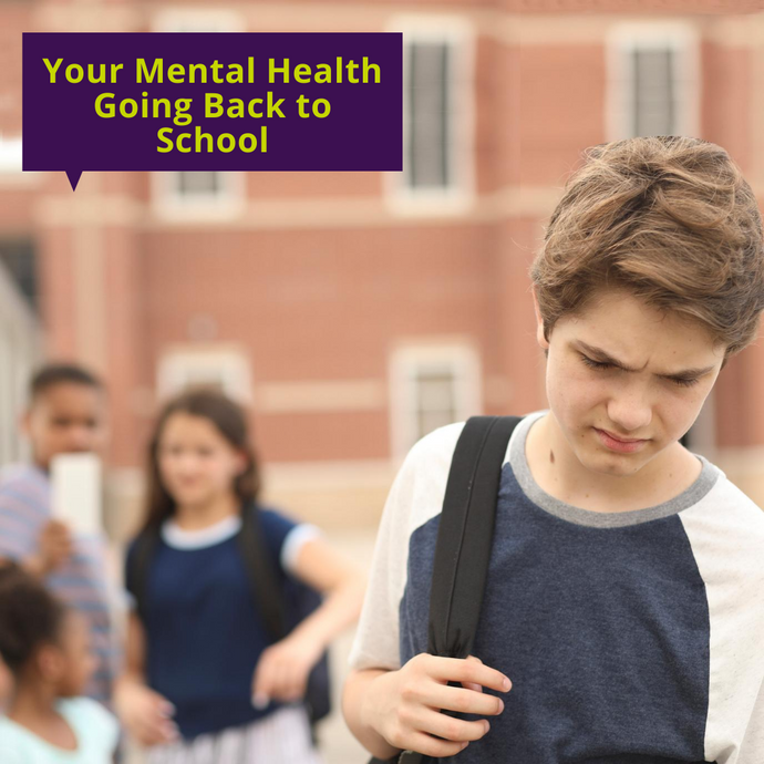 Your Mental Health Going Back to School