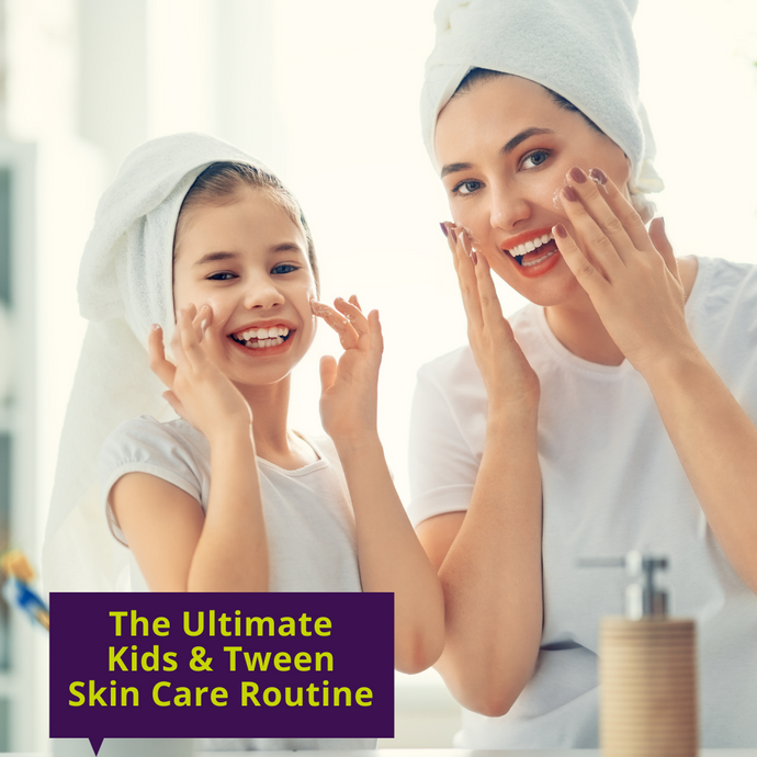 The Ultimate Kids & Tween Skin Care Routine